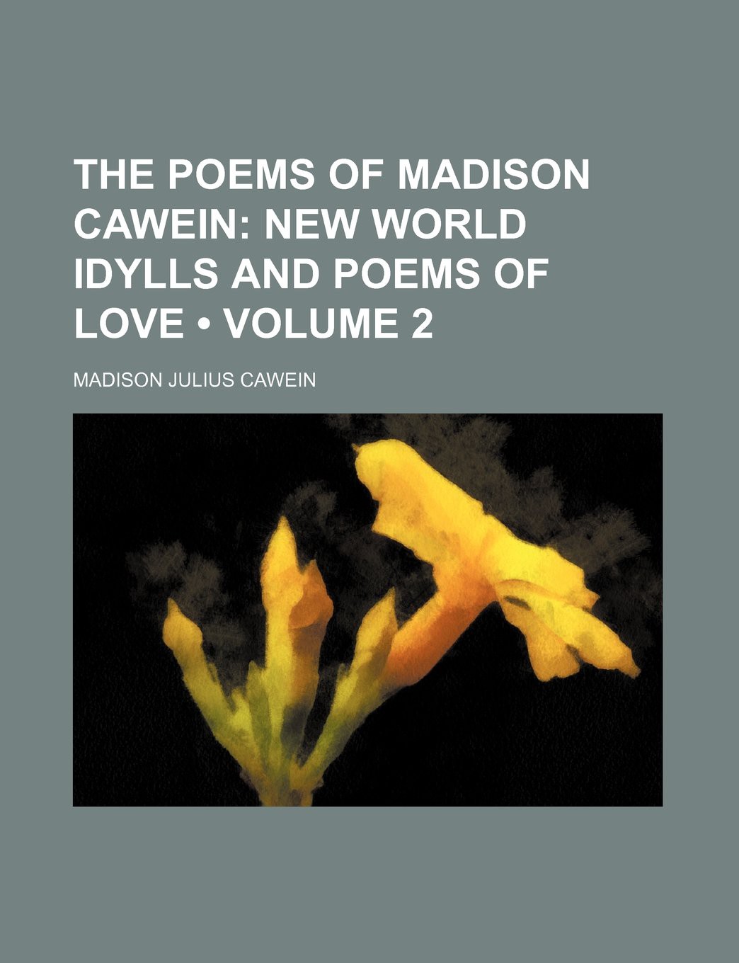 The Poems of Madison Cawein, Volume 2 (of 5)